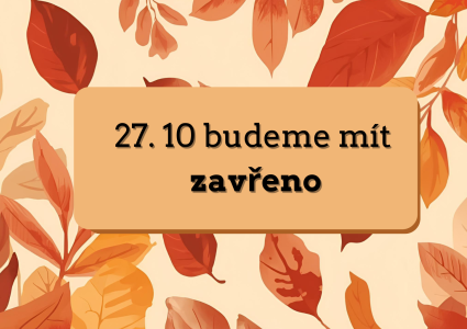 📅 Budeme mať zatvorené 27.10.